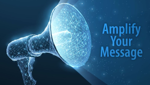 Amplify Your Message